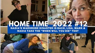 HOME TIME 12 Nadia's WARDROBE DISASTER is BACK, Lisa, Mark & Nadia Take The "When Will You Die" Test