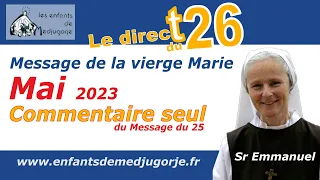 Commentaire du message du 25 mai par Sr Emmanuel de Medjugorje.