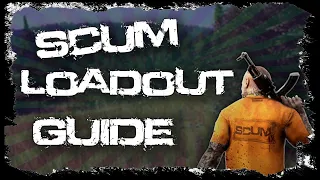 SCUM LOADOUT GUIDE!