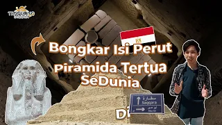 RAHASIA DIBALIK ISI PERUT PIRAMIDA TERTUA SE DUNIA & NEKROPOLIS TERBESAR DI SAQQARA | #TRAVELINGKUY