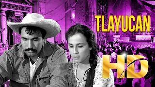 Tlayucan  (1962) Las 100 Mejores Peliculas del Cine Mexicano