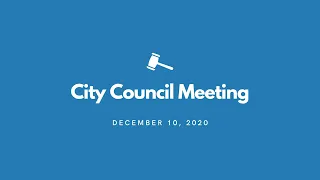 City Council Meeting - December 10, 2020