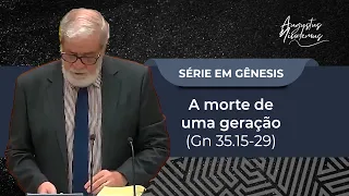 70. A morte de uma geração (Gn 35.15-29)