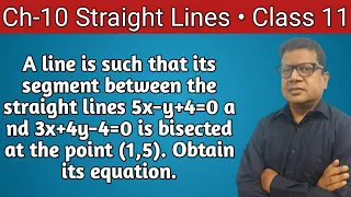 A line Is such that its segment between the lines 5x-y+4=0 and 3x+4y-4=0 Is bisected at point (1,5)