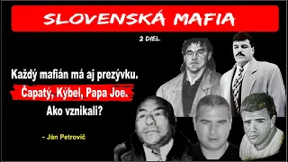 Fungovanie Slovenskej Mafie  - 2 DIEL -  Každý mafián má aj prezývku. , Kýbel, Žaluď, Papa Joe