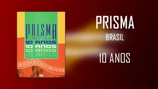 Prisma Brasil | 10 Anos | DVD Completo