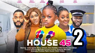 HOUSE 45 - 2 (New Trending Nigerian Nollywood Movie 2024) JACKIE APPIAH, MERCY JOHNSON, DERA OSADEBE