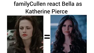 family Cullen react to Bella as Katherine Pierce (🇧🇷/🇺🇲)