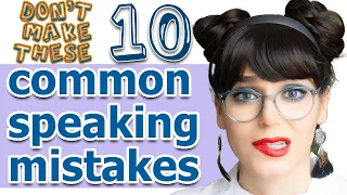 Don't make these common speaking mistakes in English