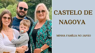 CASTELO DE NAGOYA | Minha Família no Japão