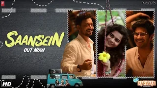 Saansein Video Song | Karwaan | Irrfan Khan, Dulquer Salmaan, Mithila Palkar | Prateek Kuhad