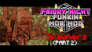 Spawners (PART 2/3) - FNF MOB MOD [NOT FINAL GAMEPLAY]