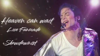 Heaven can wait - Michael Jackson - Live Fanmade