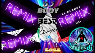 DJ BODY  - Super Remixes 2022 ( Product of Sander )