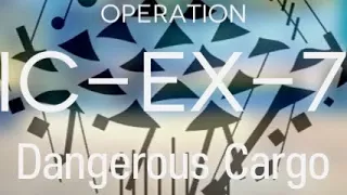 [Arknights] IC-EX-7: Dangerous Cargo