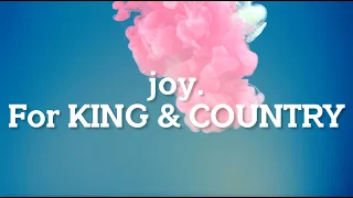 joy. - for KING & COUNTRY (Lyric Video)