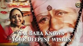 Sai Baba knows Your Deepest Wishes and Fulfills Them