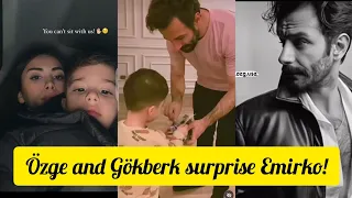 Özge yağız and gökberk demirci surprise Emirko!