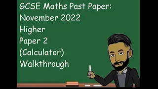 AQA GCSE Maths Past Paper November 2022 Higher Paper 2 (Calculator) Walkthrough