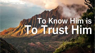 "To Know Him Is To Trust Him" by Dr. Sandra Kennedy