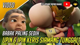 Upin & Ipin : Keris Siamang Tunggal - Babak Paling Sedih