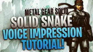 Solid Snake Voice Impression Tutorial!