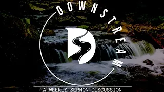 Hebrews 8 | Downstream | 5/31/24