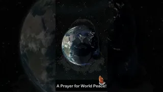 A Prayer for World Peace!