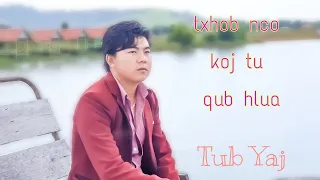 Tub Yaj - Kuv Yog Tu Tau Ce Kuv Yog Tu Mob [ Nkauj Tshiab 2020 ]