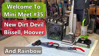 Mini Meet #35 | New Dirt Devil, Bissell, Old Hoover And Of Course Rainbow Refurb