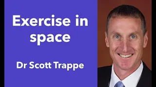 #43 - The importance of exercise in space with Dr Scott Trappe