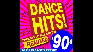 SET DANCE HITS 90'S  FREESTYLE  EDIT'S  BY DJ ALLAN BACK