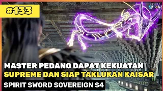 MASTER PEDANG AKAN TAKLUKKAN KAISAR !! - ALUR CERITA DONGHUA SPIRIT SWORD SOVEREIGN S4 PART 133