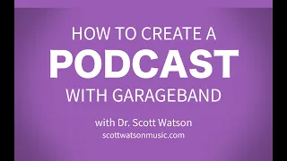 How to Create a Podcast with GarageBand