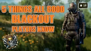 5 THINGS ALL GOOD BLACKOUT PLAYERS KNOW PS4/XBOX ONE TIPS GUIDE - Call of Duty: Black Ops 4