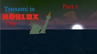 Tsunami in Roblox City  Part 1 (remaked like tsunami in sonic city)