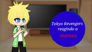 Tokyo Revengers reagindo a memes    《gacha》