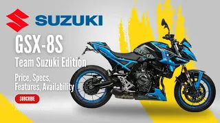 2024 Suzuki GSX-8S Team Suzuki Edition: Price, Specs, Features, Availability