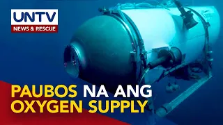 Nawawalang Titanic submarine, paubos na ang oxygen supply; search area, pinalawak pa