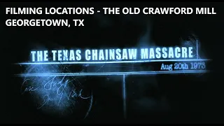 Texas Chainsaw Massacre Filming Location - Old Crawford Mill