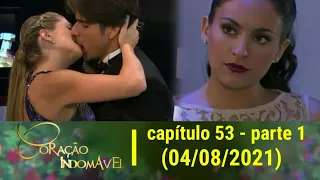 coração indomável capítulo 53 - parte 1 (04/08/2021)