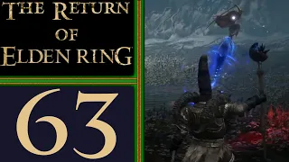 REMATCH OF THE CENTURY! Malenia vs. Magic Build Phil! Part 63 - RETURN to Elden Ring playthrough