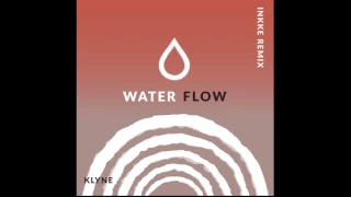 Klyne - Water Flow (Inkke Remix)