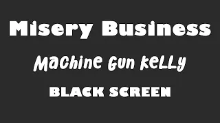 Machine Gun Kelly - Misery Business 10 Hour BLACK SCREEN Version