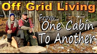 OFF GRID HOMESTEADING  From One Cabin To Another  The Journey Continues  VLOG 96