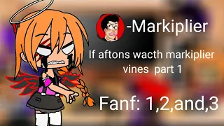 The afton family reacts markiplier vines part 1 {Part 2?}