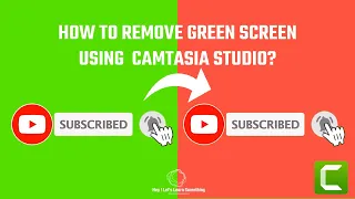 How to remove the green screen in Camtasia studio 9? Camtasia green screen removal tutorial | 2022
