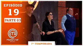 MASTERCHEF BRASIL (17/11/2020) | PARTE 3 | EP 19 | TEMP 07