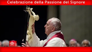 Celebrazione della Passione del Signore 15 aprile 2022 Papa Francesco
