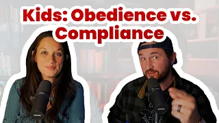 Obedience vs. Compliance: 3 Reasons Why Kids Need to Obey Their Parents